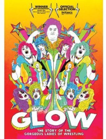 GLOW: The Story of the Gorgeous Ladies of