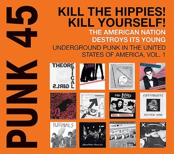 Punk 45: Kill The Hippies! Kill Yourself! The