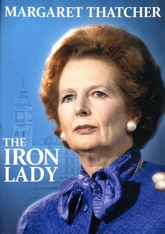 Margaret Thatcher: The Iron Lady