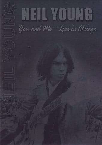 Neil Young - You and Me - Live in Chicago