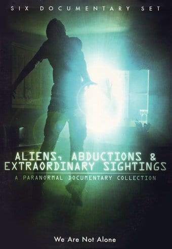 Aliens, Abductions & Extraordinary Sightings: