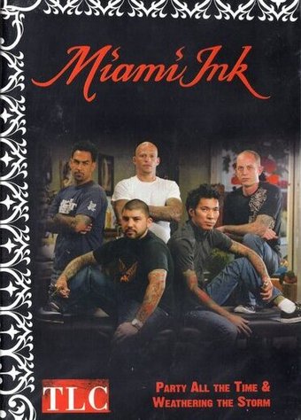 Miami Ink - Party All the Time / Weathering the
