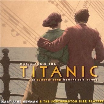 Music from the Titanic: 21 Authentic Songs from