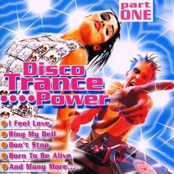 Disco Trance...Power, Part One
