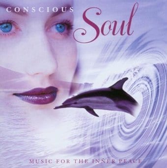 Conscious Soul: Music for the Inner Peace
