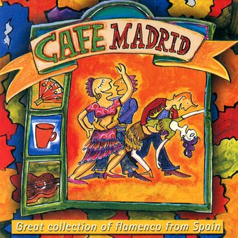 Cafe Madrid: A Great Collection Of Flamenco From