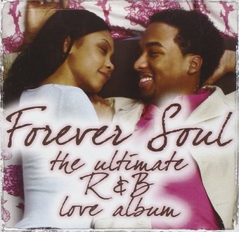 Forever Soul: The Ultimate R&B Love Album