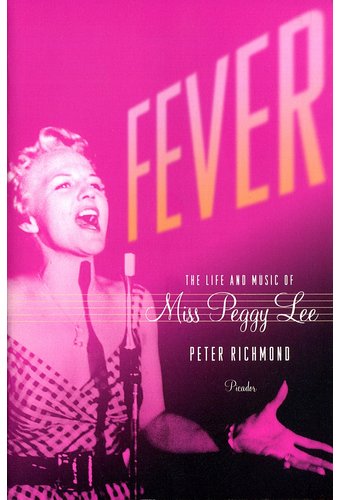 Peggy Lee - Fever: The Life And Music Of Miss