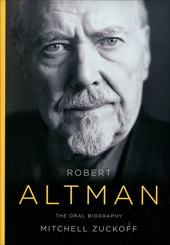 Robert Altman - The Oral Biography