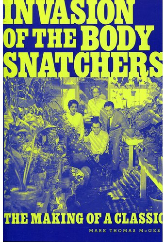 Invasion of the Body Snatchers: The Making of a