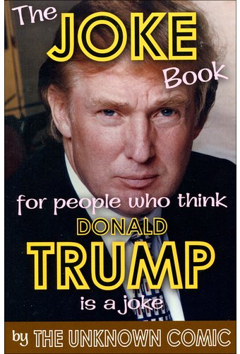 The Joke Book for People Who Think Donald Trump