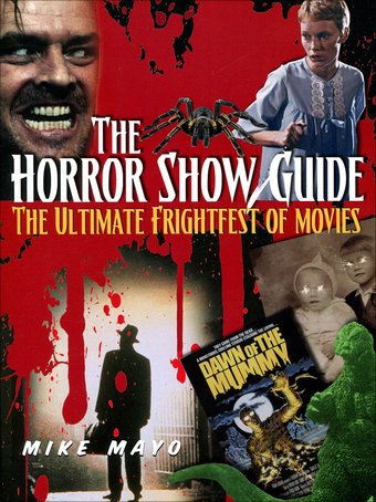 The Horror Show Guide: The Ultimate Frightfest of