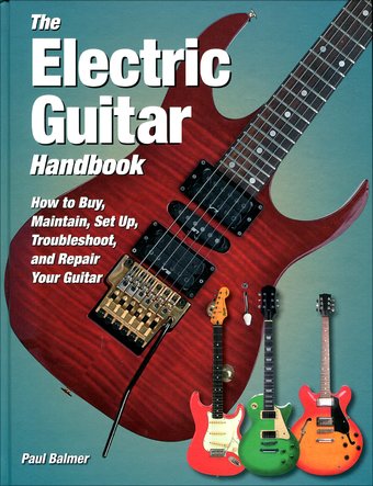 Guitars - The Electric Guitar Handbook: How to