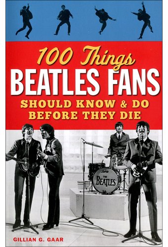 The Beatles - 100 Things Beatles Fans Should Know