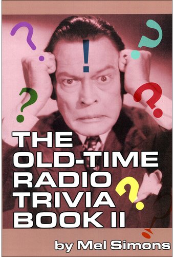 The Old-Time Radio Trivia Book II