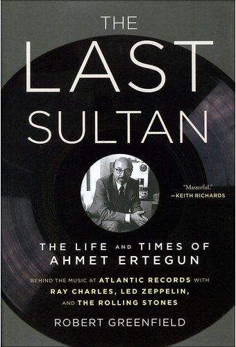 Ahmet Ertegun - Last Sultan: Life and Times of