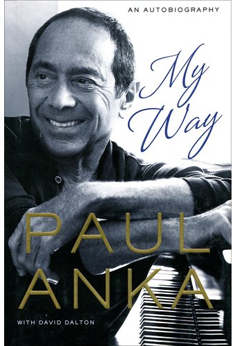 Paul Anka - My Way: An Autobiography