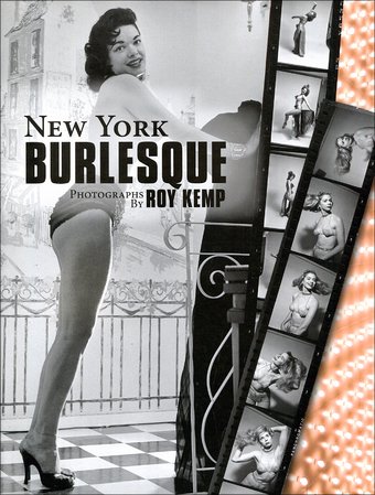 New York Burlesque: Photographs by Roy Kemp