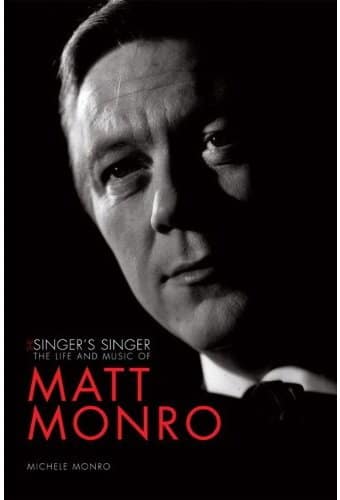 Matt Monro - Singer's Singer: The Life and Music