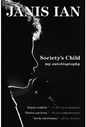Janis Ian - Society's Child: My Autobiography