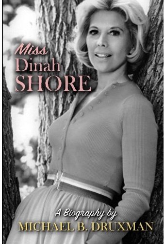 Miss Dinah Shore: A Biography