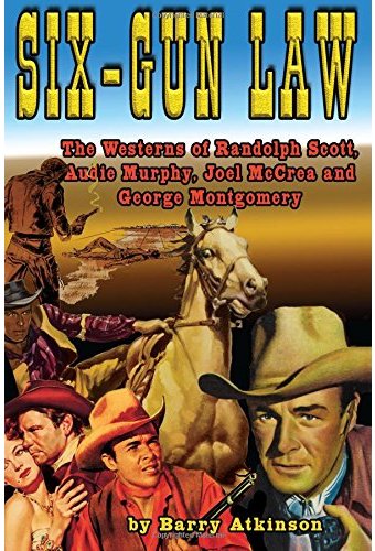 Six-Gun Law: The Westerns of Randolph Scott,