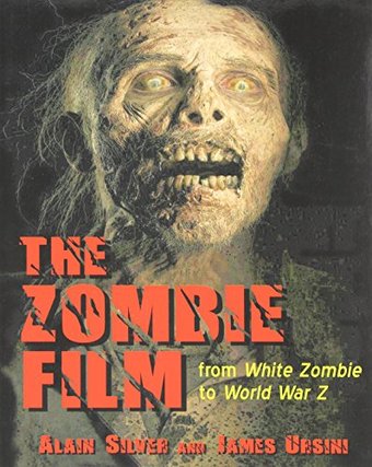 The Zombie Film: From White Zombie to World War Z