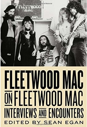 Fleetwood Mac on Fleetwood Mac: Interviews and