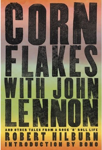 Corn Flakes with John Lennon and Other Tales from