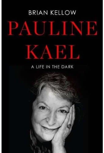 Pauline Kael: Life in the Dark