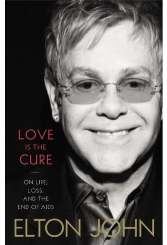 Elton John - Love Is the Cure: On Life, Loss, and