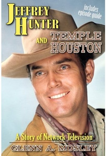 Jeffrey Hunter and Temple Houston: A Story of