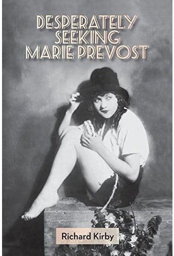 Marie Prevost - Desperately Seeking Marie Prevost