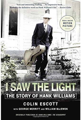 Hank Williams - I Saw the Light: The Story of
