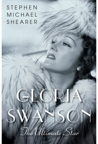 Gloria Swanson: The Ultimate Star