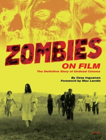 Zombies on Film: The Definitive Story of Undead