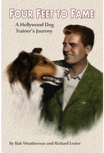 Four Feet to Fame: A Hollywood Dog Trainer's