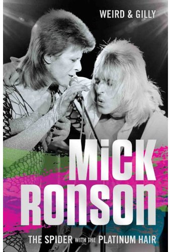 Mick Ronson: The Spider with the Platinum Hair