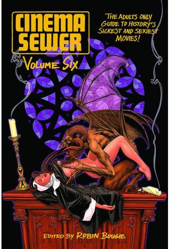 Cinema Sewer Volume 6: The Adults Only Guide to