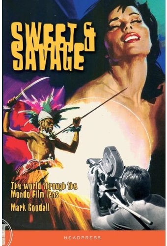 Sweet & Savage: The World Through the Mondo Film