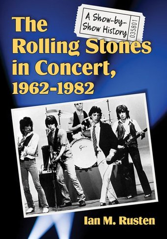 The Rolling Stones in Concert, 1962-1982: A
