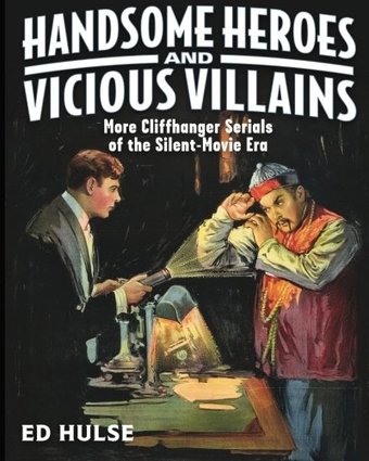 Handsome Heroes and Vicious Villains: More