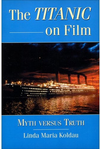 The Titanic on Film: Myth versus Truth