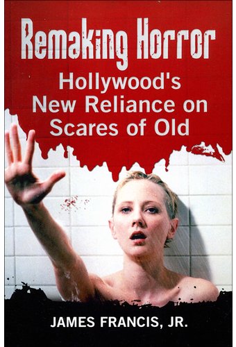 Remaking Horror: Hollywood's New Reliance on