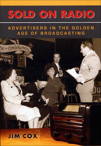 Sold on Radio: Advertisers in the Golden Age of