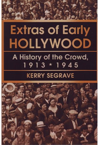 Extras of Early Hollywood: A History of the