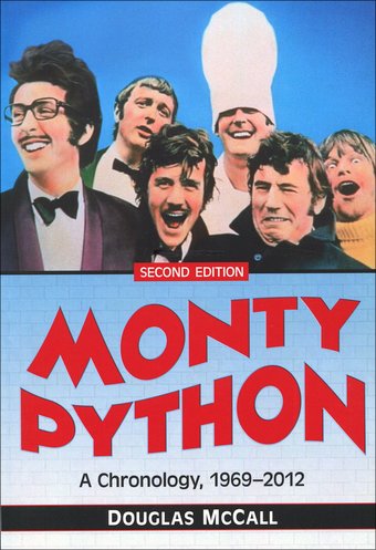 Monty Python: A Chronology, 1969-2012 (2nd