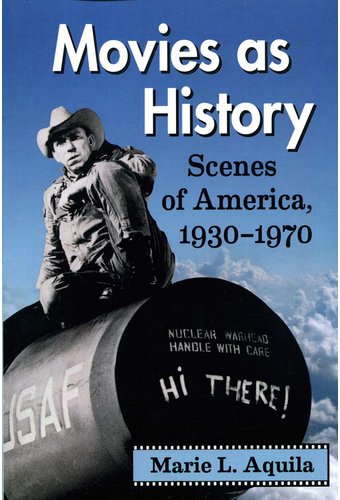 Movies as History: Scenes of America, 1930-1970
