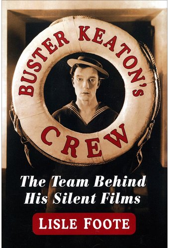 Buster Keaton's Crew: The Team Behind His Silent