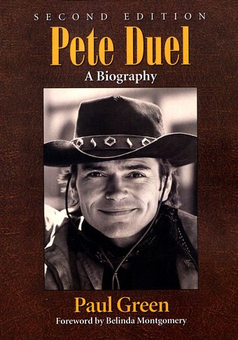 Pete Duel: A Biography (2nd Edition)